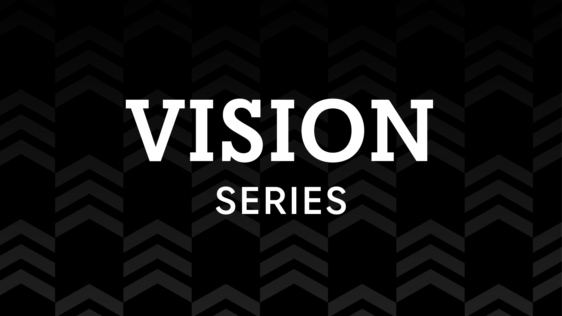 Vision Series